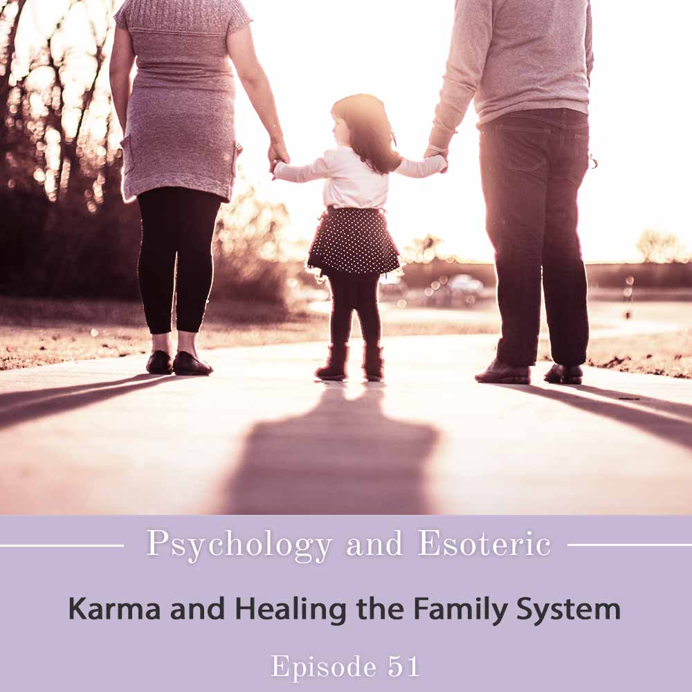 Karma and healing the family system ep 51